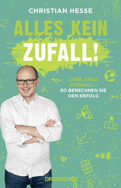 Buch 'Alles kein Zufall', Liebe, Geld, Fußball - so berechnen Sie den Erfolg