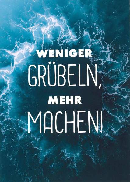 Postkarte 'Weniger grübeln mehr machen'