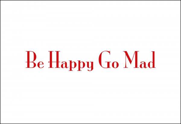 Postkarte 'Be Happy Go Mad'