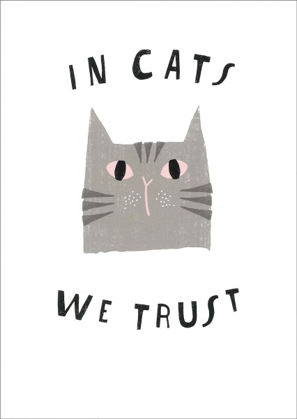 Postkarte 'In cats we trust'