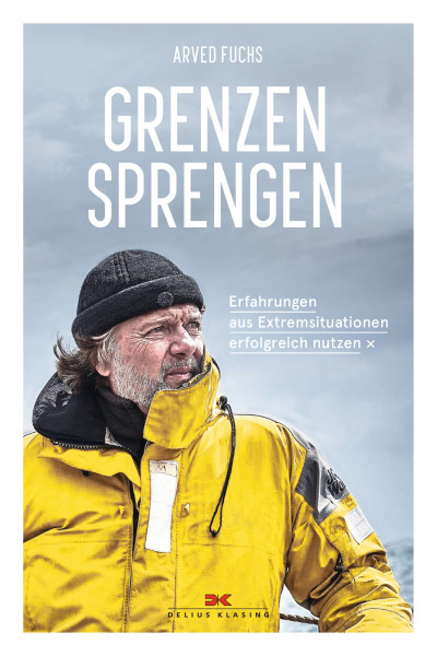 Buch 'Grenzen sprengen', Erfahrungen aus Extremsituationen erfolgreich nutzen