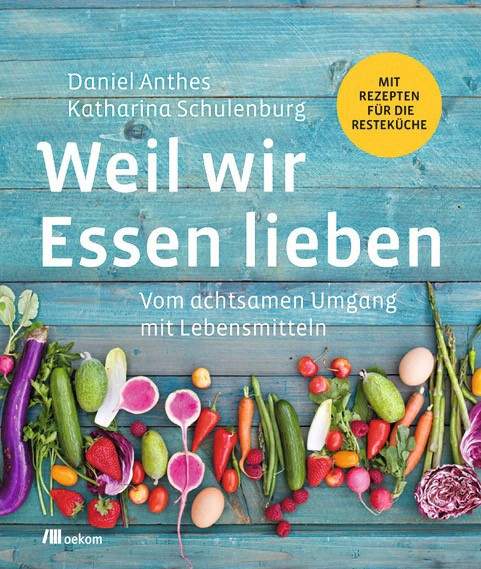 Weil wir Essen lieben