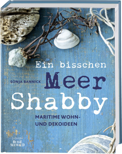 Buch 'Ein bisschen Meer Shabby', Maritime Wohn- und Dekoideen