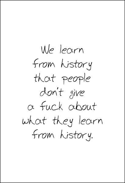 Postkarte 'We learn from history that...'