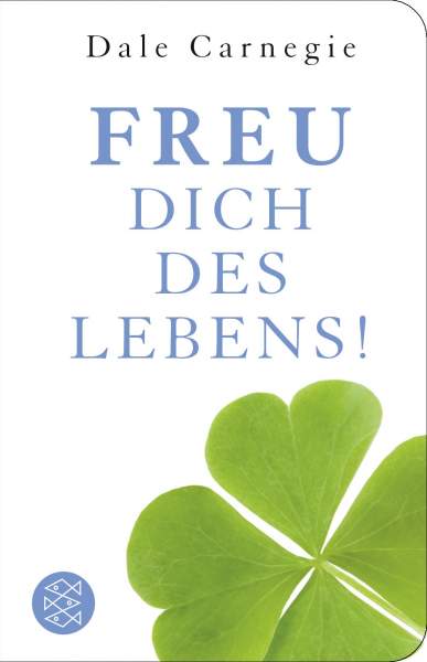 Buch 'Freu dich des Lebens', Die Kunst, beliebt, erfolgreich und glücklich zu werden