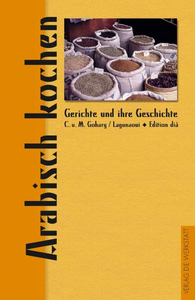 Buch 'Arabisch kochen', Gerichte und ihre Geschichte